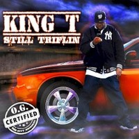 King T, Still Triflin