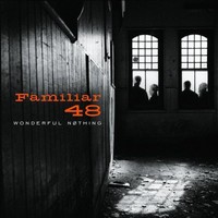Familiar 48, Wonderful Nothing