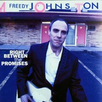 Freedy Johnston, Right Between the Promises