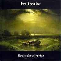 Fruitcake, Room For Surprise