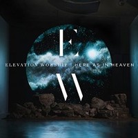 Elevation Worship, Here as in Heaven