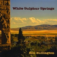 Ben Bullington, White Sulphur Springs