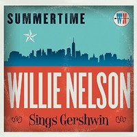 Willie Nelson, Summertime: Willie Nelson Sings Gershwin