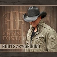 Frank Foster, Boots On The Ground