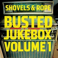 Shovels & Rope, Busted Jukebox: Volume 1
