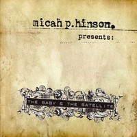 Micah P. Hinson, The Baby & The Satellite