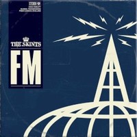The Skints, FM