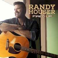 Randy Houser, Fired Up