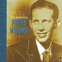 Porter Wagoner, The Essential Porter Wagoner