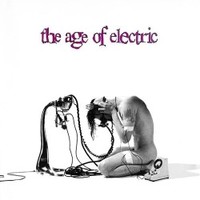 The Age of Electric, The Age of Electric