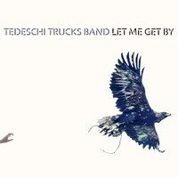 Tedeschi Trucks Band, Let Me Get By