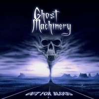 Ghost Machinery, Out For Blood