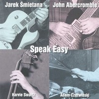 John Abercrombie & Jarek Smietana, Speak Easy