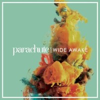 Parachute, Wide Awake