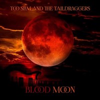 Too Slim and the Taildraggers, Blood Moon