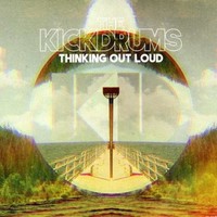 The Kickdrums, Thinking Out Loud