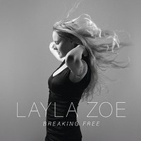Layla Zoe, Breaking Free