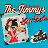 The Jimmys, Hot Dish
