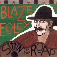 Blaze Foley, Sittin' by the Road