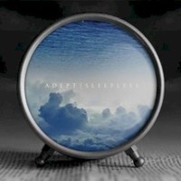 Adept, Sleepless