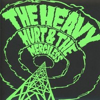 The Heavy, Hurt & The Merciless