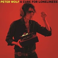 Peter Wolf, A Cure For Loneliness