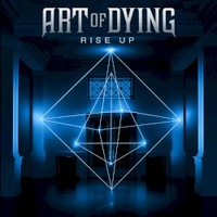 Art Of Dying, Rise Up