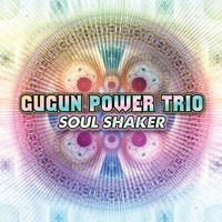 Gugun Power Trio, Soul Shaker