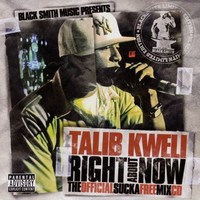 Talib Kweli, Right About Now: The Official Sucka Free Mix CD