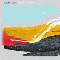 Luke Howard Trio, The Electric Night Descends