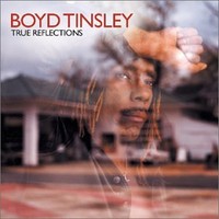 Boyd Tinsley, True Reflections