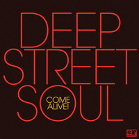 Deep Street Soul, Come Alive!