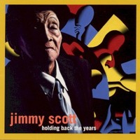 Jimmy Scott, Holding Back The Years