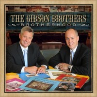 The Gibson Brothers, Brotherhood