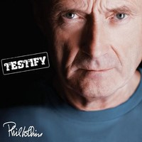 Phil Collins, Testify (Deluxe Edition)