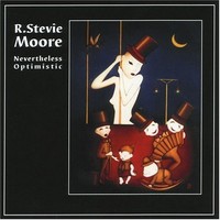 R. Stevie Moore, Nevertheless Optimistic