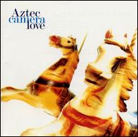 Aztec Camera, Love