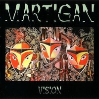 Martigan, Vision