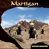 Martigan, Distant Monsters