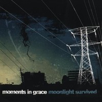 Moments in Grace, Moonlight Survived