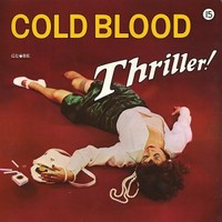 Cold Blood, Thriller!