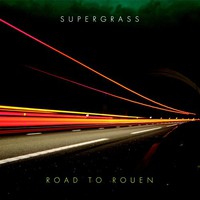 Supergrass, Road to Rouen