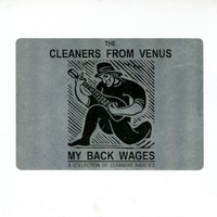 The Cleaners From Venus, My Back Wages: A Collection of Cleaners Rarities