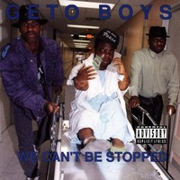 Geto Boys, We Can't Be Stopped