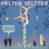 We Are Scientists, Helter Seltzer