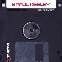 Paul Keeley, Fragmented