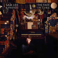 Sam Lee, The Fade in Time