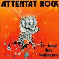 Attentat Rock, Le Gang des Saigneurs