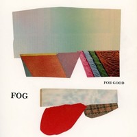 Fog, For Good