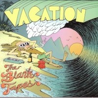 The Blank Tapes, Vacation